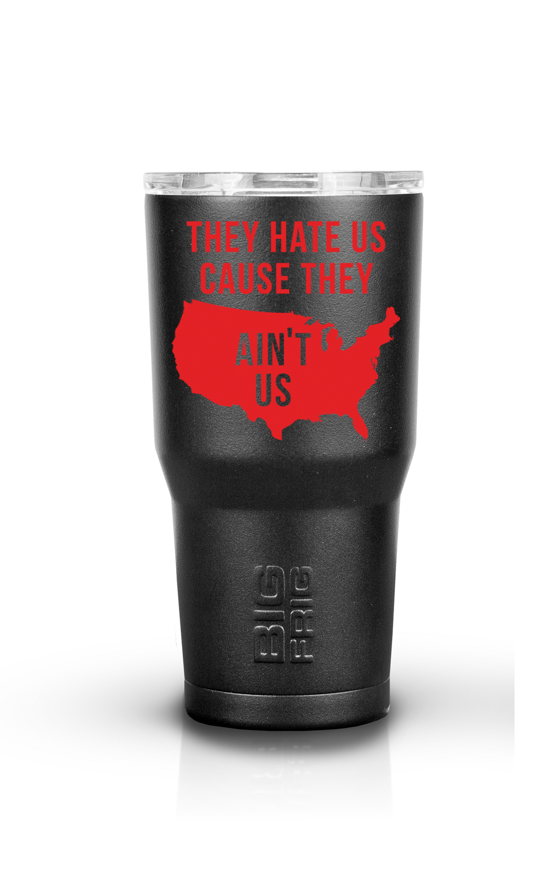 Ain't Us - Big Frig Tumbler