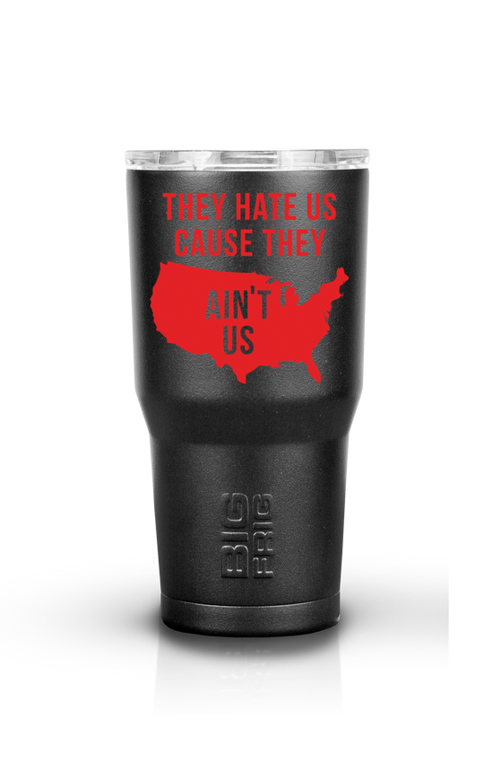 Ain't Us - Big Frig Tumbler