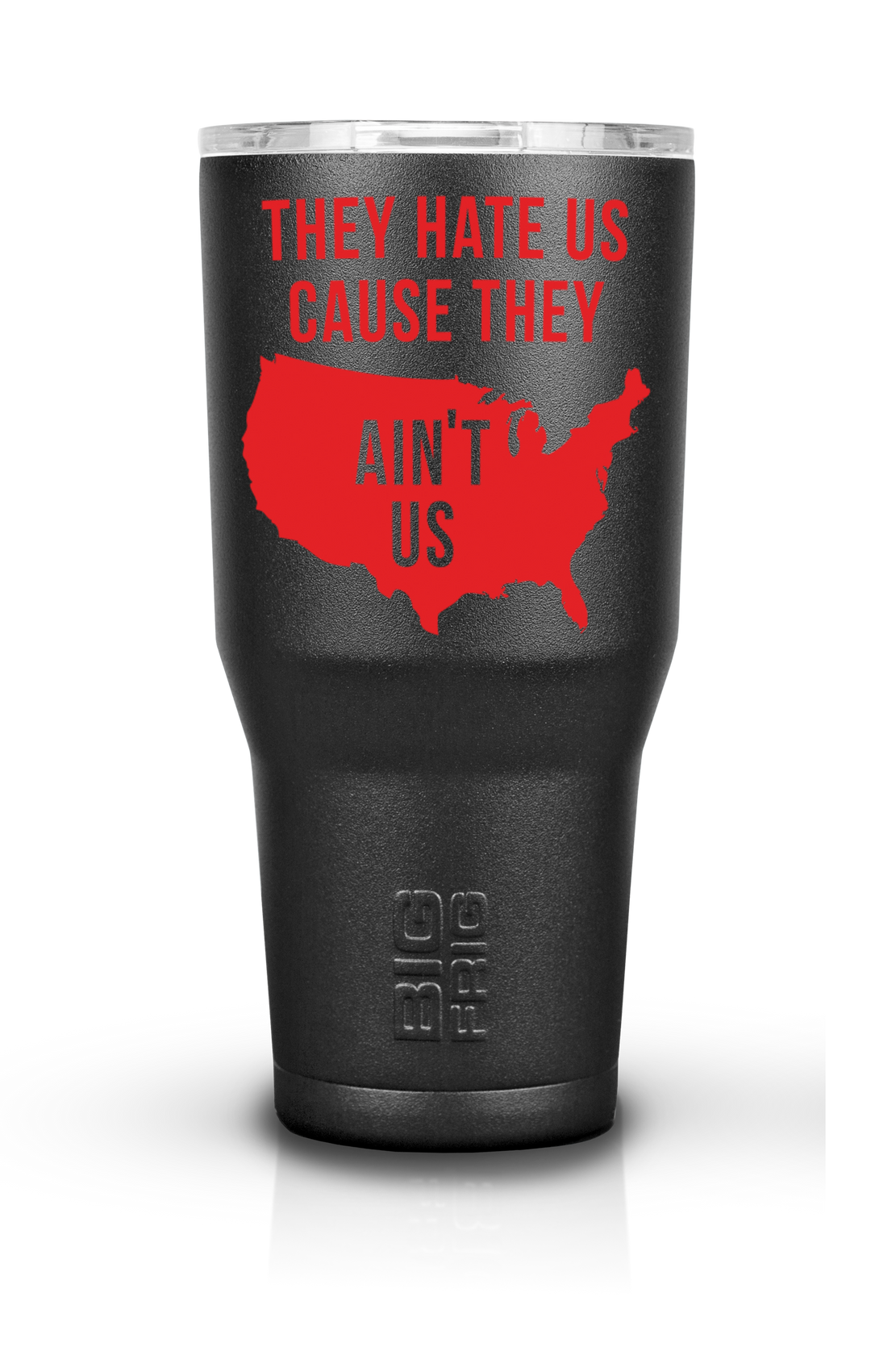 Ain't Us - Big Frig Tumbler