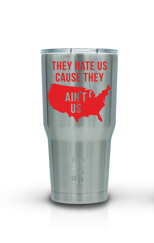 Ain't Us - Big Frig Tumbler