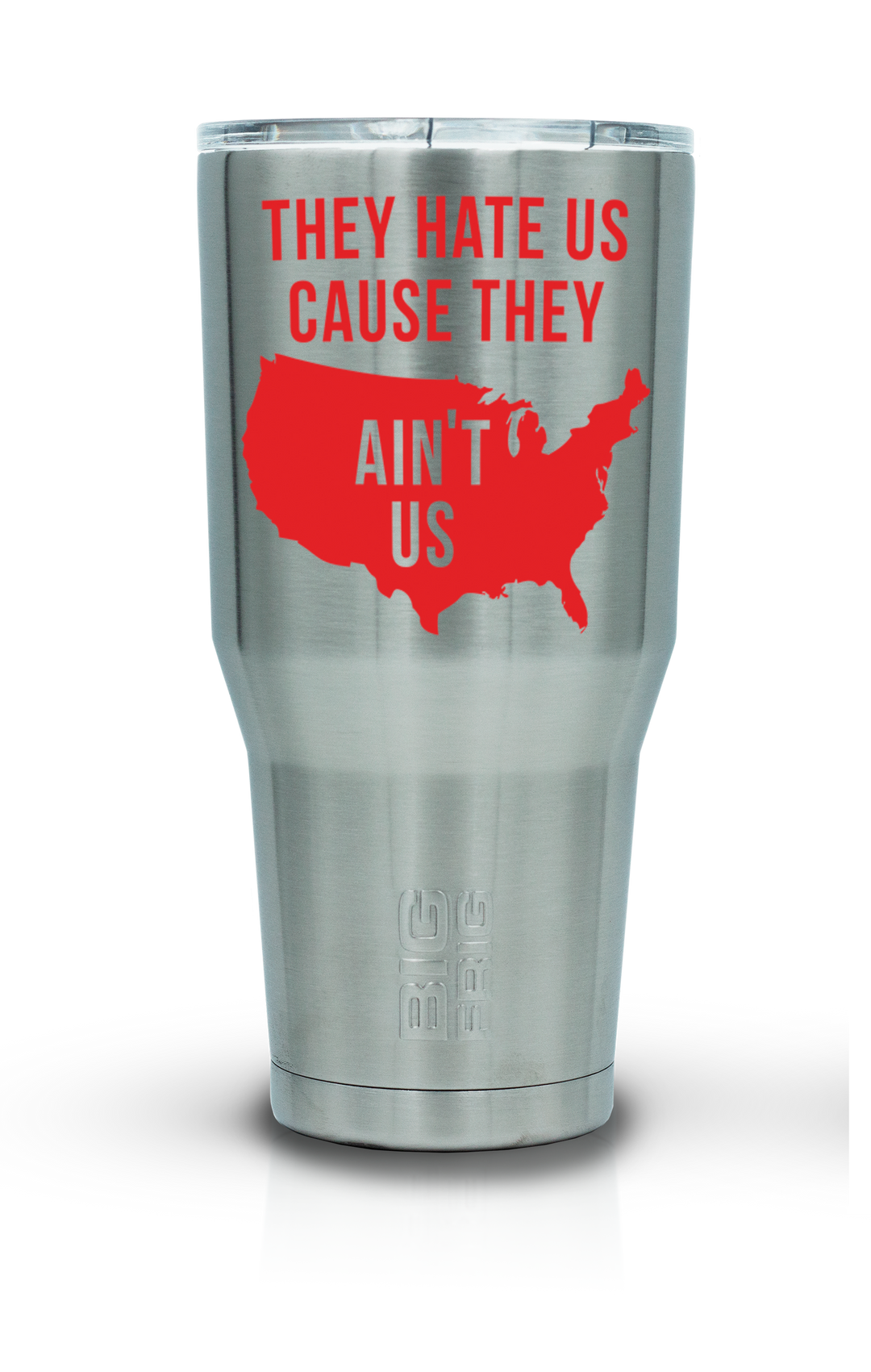 Ain't Us - Big Frig Tumbler