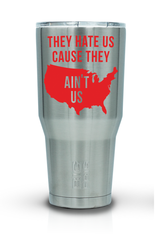 Ain't Us - Big Frig Tumbler