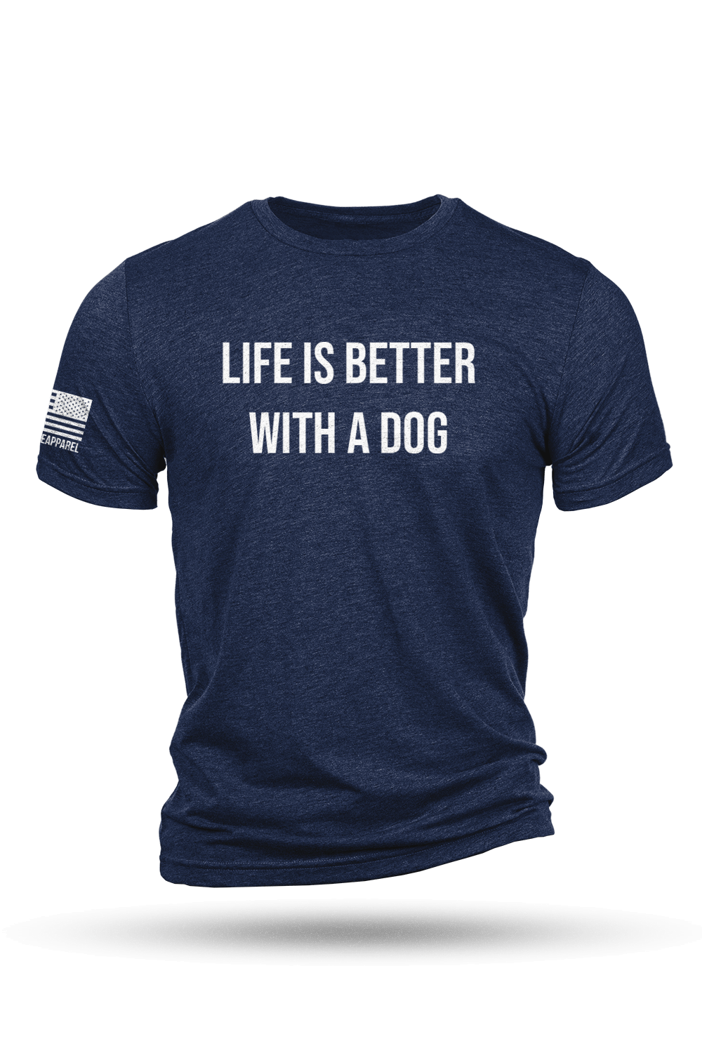 Life's Better With A Dog - T-Shirt