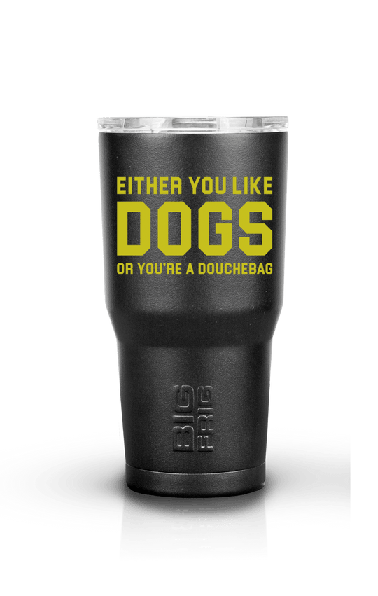 Dog Douche - Big Frig Tumbler