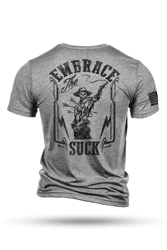 Embrace The Suck - T-Shirt