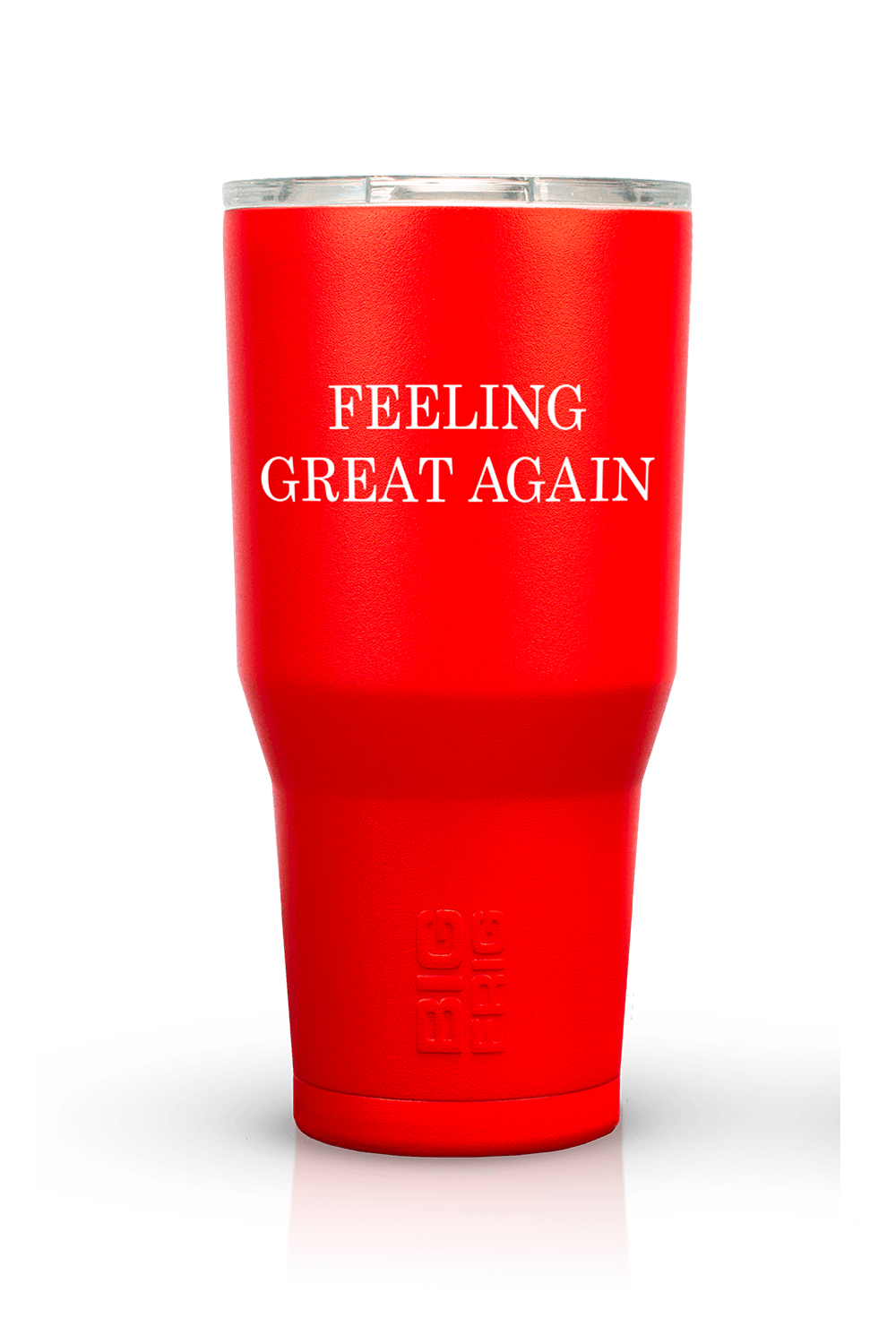 Feeling Great Again - Big Frig 20 Oz Tumbler