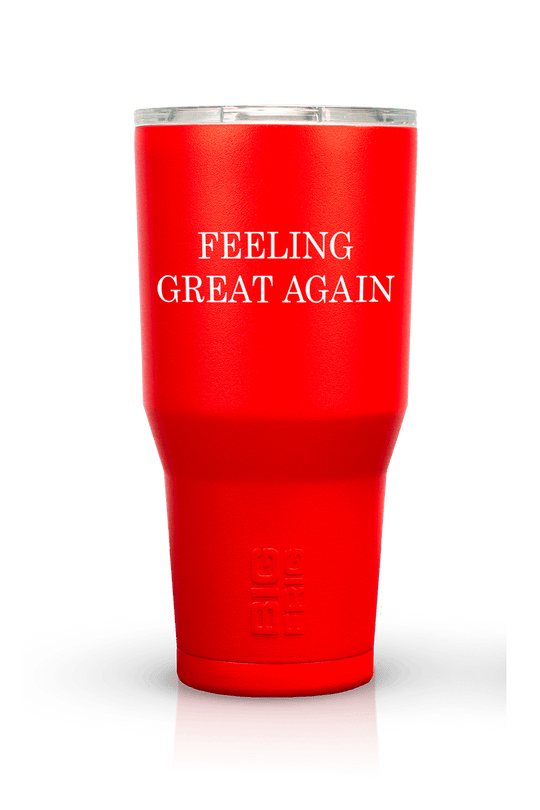 Feeling Great Again - Big Frig 20 Oz Tumbler