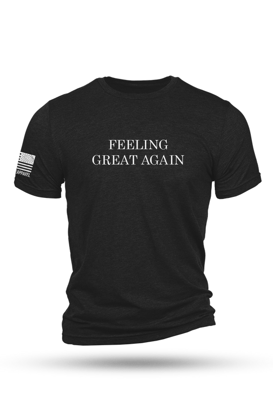 Feeling Great Again - T-Shirt