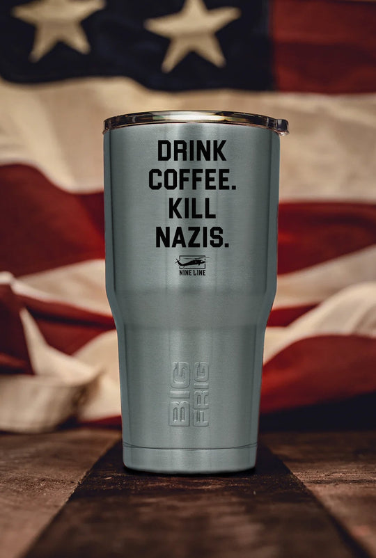 Kill N*zis - Big Frig 20 oz Tumbler