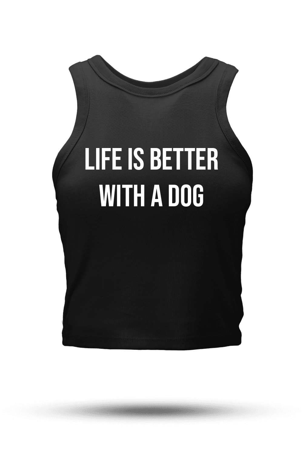 Life's Better With A Dog - Crop Tank