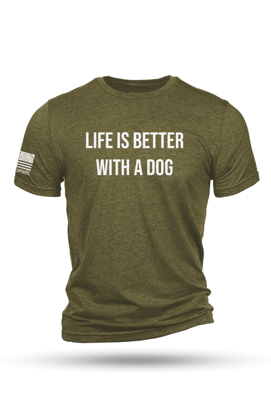 Life's Better With A Dog - T-Shirt